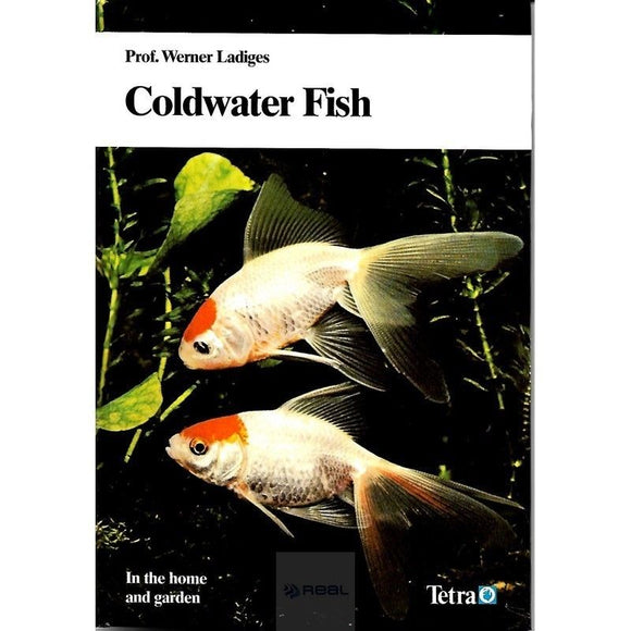 Coldwater Fish in the Home & Garden by Prof Werner Ladiges